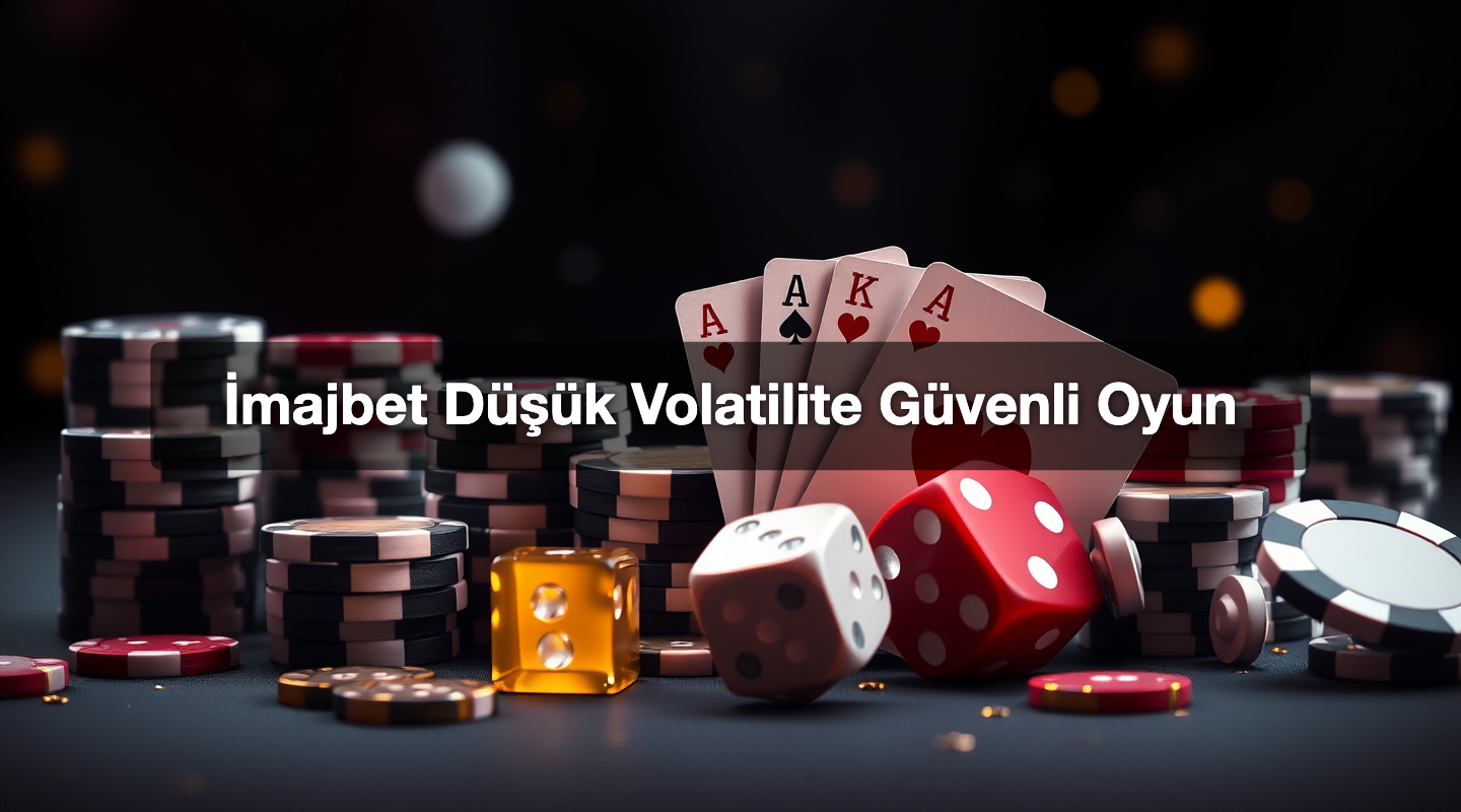 İmajbet Düşük Volatilite Güvenli Oyun